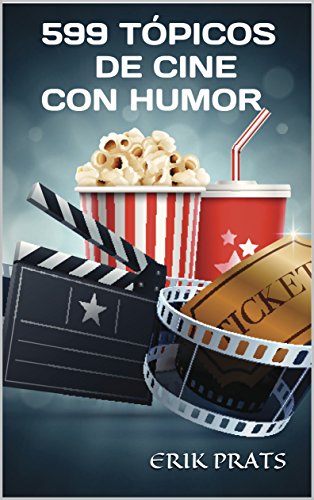 599 tópicos de cine con humor Erik Prats